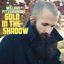 Gold in the Shadow (Deluxe 2xCD Edition)