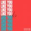 Like You