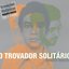 O Trovador Solitário
