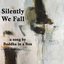 Silently We Fall