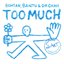 Too Much