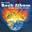 The Best Rock Album In The World... Ever!