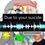 Due to your suicide