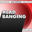Head Banging