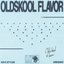 Oldskool Flavor