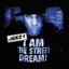 I am the Street Dream