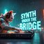 Synth Under the Bridge