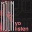 yo listen