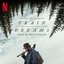 Passageways I: Ahead, Trembling (from the Netflix Film "Train Dreams")