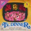 T.V. Dinner - EP