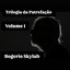 Trilogia da Putrefação - Volume 1