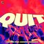Quit (feat. Hudson Mohawke)