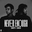 Never Enough