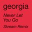 Never Let You Go (Skream Remix)