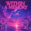 Within a Memory