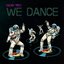 We Dance