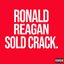 Ronald Reagan Sold Crack