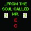 ...From the Soul Called Mr Eric Castiglia