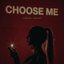 Choose me