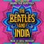 The Beatles And India (Original Film Soundtrack)