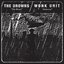 The Drowns / Wonk Unit Split