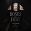 Bones and Dust