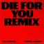 Die For You (Remix) - Single