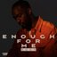 Enough for Me - Single