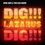 Dig!!! Lazarus Dig!!! [CDS]