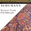 Schumann: Carnaval, Scenes From Childhood