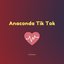 Anaconda Tik Tok