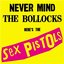 Never Mind the Bollocks Here’s The Sex Pistols