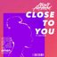 Close To You