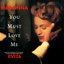 You Must Love Me