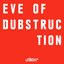 Eve Of Dubstruction