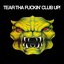 Tear Tha Fuckin' Club Up!