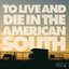 To Live And Die In The American South - EP