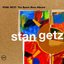 Stan Getz: The Bossa Nova Albums