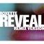 Reveal ( Remix Versions )