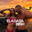 ELA DA SA BiiSH