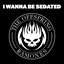 I Wanna Be Sedated - Single