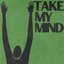 Take My Mind - Single