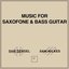 Music for Saxofone and Bass Guitar