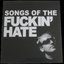 Songs of The Fuckin' Hate