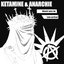 KETAMINE & ANARCHIE