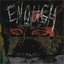 ENOUGH!