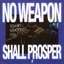 No Weapon Shall Prosper