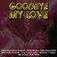 Goodbye My Love