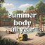Summer body all year