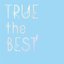 TRUE the BEST